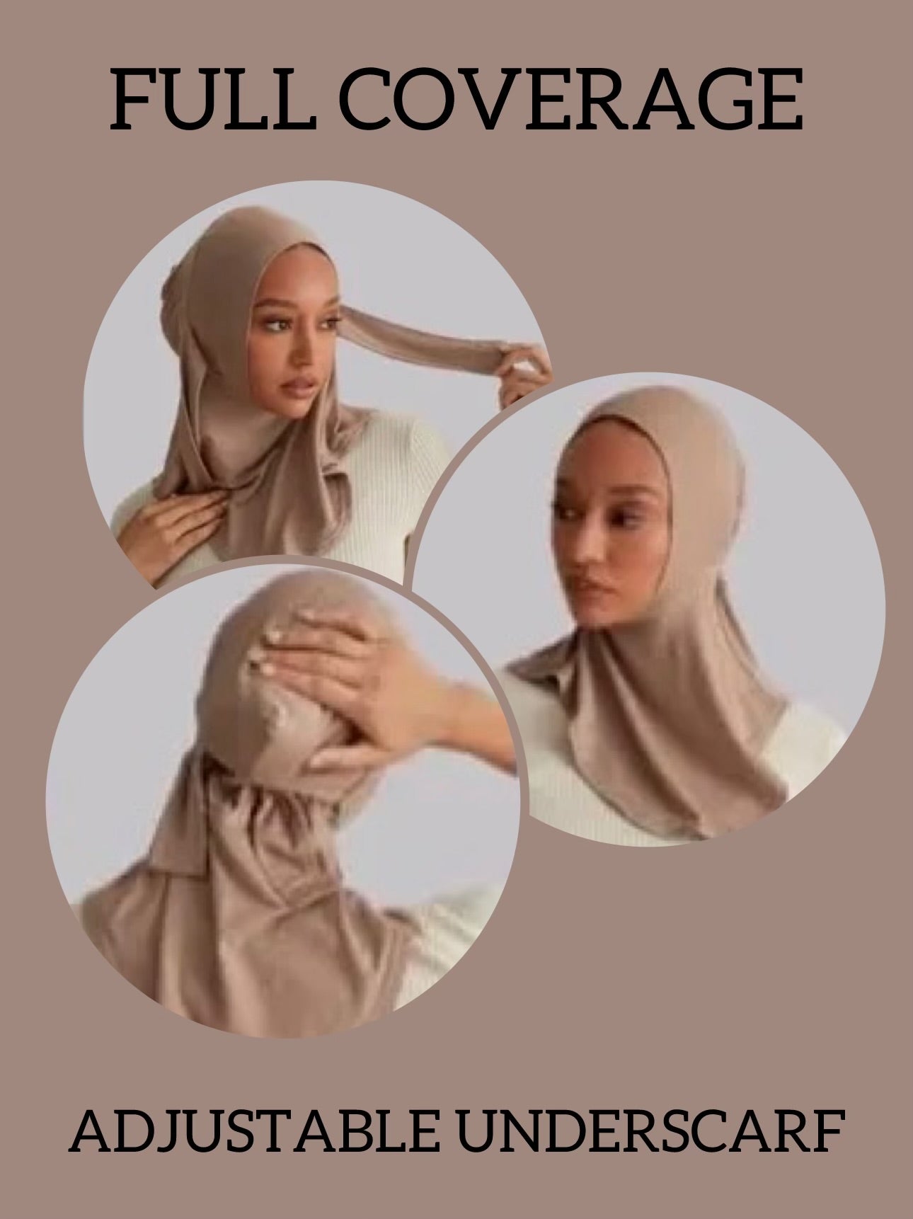FULL COVERAGE
ADJUSTABLE UNDERSCARF £4